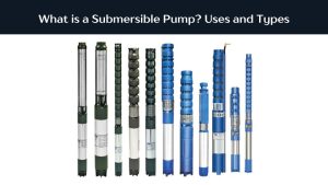 what is submersible pump uses and types