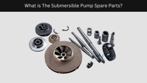What is The Submersible Pump Spare Parts?